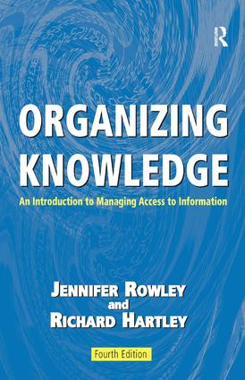 Organizing Knowledge (An Introduction to Managing Access to Information) by Jennifer Rowley, 9781138439542
