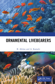 Ornamental Livebearers by B. Ahilan, A. Kamalii, 9781032388946
