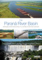 The Paraná River Basin (Managing Water Resources to Sustain Ecosystem Services) by Chris D. Metcalfe, Pablo Collins, Mirta L. Menone, José G. Tundisi, 9780367277048