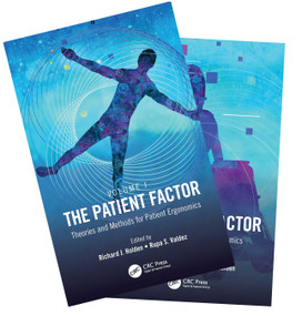 The Patient Factor (A Handbook on Patient Ergonomics, 2-Volume Set) by Rupa S. Valdez, Richard J. Holden, 9780367720971
