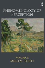 Phenomenology of Perception by Maurice Merleau-Ponty, Donald Landes, 9780415558693