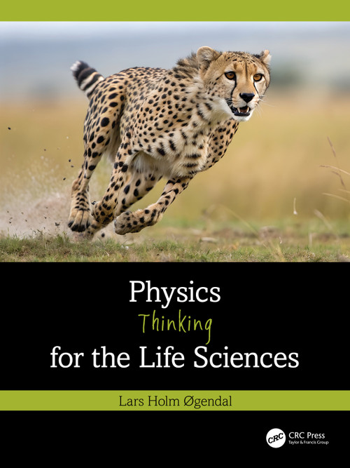 Physics Thinking for the Life Sciences by Lars Holm Øgendal, 9781032565187