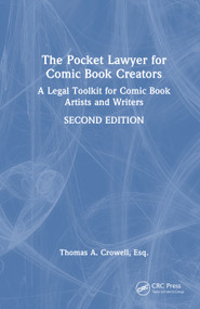 The Pocket Lawyer for Comic Book Creators (A Legal Toolkit for Comic Book Artists and Writers) by Thomas A. Crowell, Esq., 9781032802480