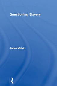 Questioning Slavery by James Walvin, 9780415153560