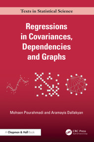 Regressions in Covariances, Dependencies and Graphs by Mohsen Pourahmadi, Aramayis Dallakyan, 9781041066958