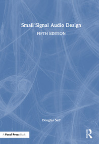 Small Signal Audio Design by Douglas Self, 9781041245261