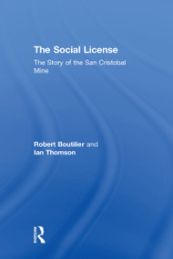 The Social License (The Story of the San Cristobal Mine) by Robert Boutilier, Ian Thomson, 9781138579682