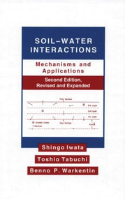 Soil-Water Interactions (Mechanisms Applications, Second Edition, Revised Expanded) by Shingo Iwata, 9780824792930