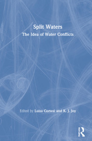 Split Waters (The Idea of Water Conflicts) by Luisa Cortesi, K. J. Joy, 9780367371753