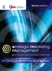 Strategic Marketing Management by Richard M.S. Wilson, Colin Gilligan, 9781138441224