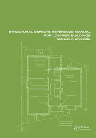 Structural Defects Reference Manual for Low-Rise Buildings by Michael F. Atkinson, 9781138408784