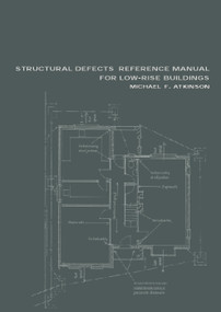 Structural Defects Reference Manual for Low-Rise Buildings by Michael F. Atkinson, 9780419257905
