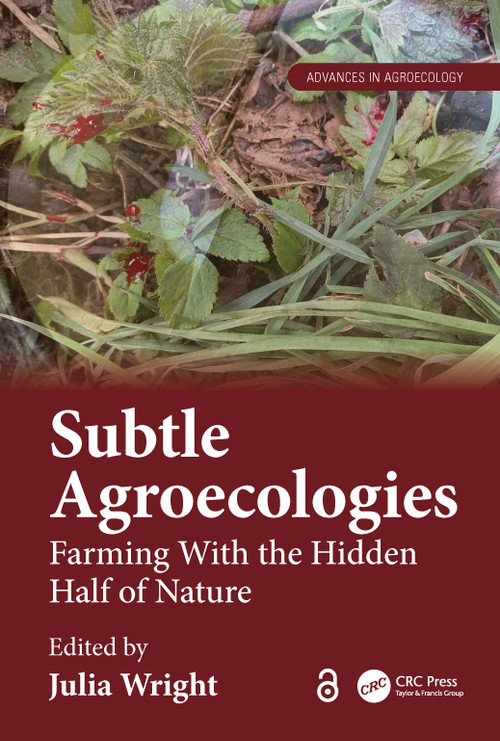 Subtle Agroecologies (Farming With the Hidden Half of Nature) by Julia Wright, 9781138339811
