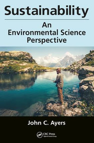 Sustainability (An Environmental Science Perspective) by John C. Ayers, 9781498752657