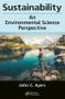 Sustainability (An Environmental Science Perspective) by John C. Ayers, 9781498752657