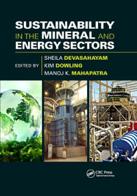 Sustainability in the Mineral and Energy Sectors by Sheila Devasahayam, Kim Dowling, Manoj K. Mahapatra, 9780367873806
