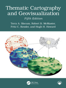 Thematic Cartography and Geovisualization by Terry Slocum, Robert B McMaster, Fritz Kessler, Hugh Howard, 9781041033752