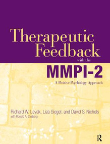 Therapeutic Feedback with the MMPI-2 (A Positive Psychology Approach) by Richard W. Levak, Liza Siegel, David S. Nichols, 9781138128675