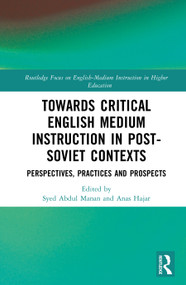 Towards Critical English Medium Instruction in Post-Soviet Contexts (Perspectives, Practices and Prospects) by Syed Abdul Manan, Anas Hajar, 9781041172895
