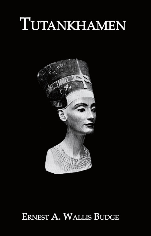 Tutankhamen by Ernest A. Wallis Budge, 9780710310460