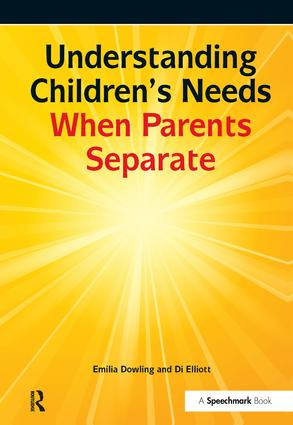 Understanding Children's Needs When Parents Separate by Emilia Dowling, Di Elliott, 9781138434202