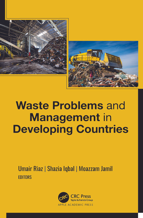 Waste Problems and Management in Developing Countries by Umair Riaz, Shazia Iqbal, Moazzam Jamil, 9781774910542