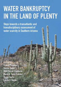 Water Bankruptcy in the Land of Plenty by Franck Poupeau, Hoshin Gupta, Aleix Serrat-Capdevila, Maria Sans-Fuentes, Susan Harris, László G. Hayde, 9781138029699