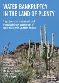 Water Bankruptcy in the Land of Plenty by Franck Poupeau, Hoshin Gupta, Aleix Serrat-Capdevila, Maria Sans-Fuentes, Susan Harris, László G. Hayde, 9781138418653