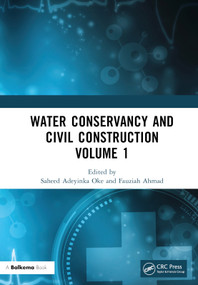 Water Conservancy and Civil Construction Volume 1 by Saheed Adeyinka Oke, Fauziah Ahmad, 9781032586144