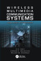 Wireless Multimedia Communication Systems (Design, Analysis, and Implementation) by K.R. Rao, Zoran S. Bojkovic, Bojan M. Bakmaz, 9781138076143
