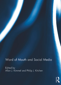 Word of Mouth and Social Media by Allan J. Kimmel, Philip J. Kitchen, 9780415743808