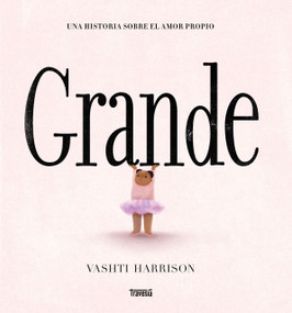 Grande / Big (Spanish Edition) by Vashti Harrison, 9786075841342