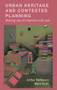 Urban heritage and contested planning (Making use of Ireland's built past) by Arthur Parkinson, Mark Scott, 9781526120212
