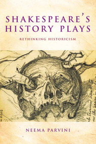 Shakespeare's History Plays (Rethinking Historicism) by Neema Parvini, 9780748646135