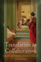 Translation as Collaboration (Virginia Woolf, Katherine Mansfield and S.S. Koteliansky) by Claire Davison, 9780748682812