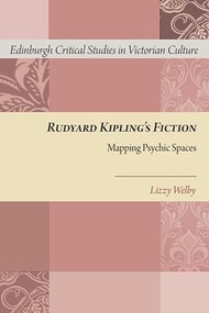 Rudyard Kipling's Fiction (Mapping Psychic Spaces) by Lizzy Welby, 9780748698554