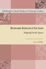Rudyard Kipling's Fiction (Mapping Psychic Spaces) by Lizzy Welby, 9780748698554