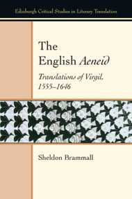 The English Aeneid (Translations of Virgil 1555-1646) by Sheldon Brammall, 9780748699087