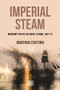 Imperial steam (Modernity on the sea route to India, 1837-74) by Jonathan Stafford, 9781526164483
