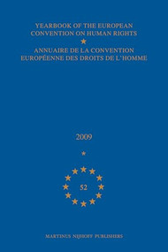 Yearbook of the European Convention on Human Rights/Annuaire de la convention europeenne des droits de l'homme, Volume 52 (2009) by Direct. General of HR and Legal Affairs, 9789004194991
