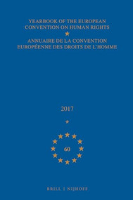 Yearbook of the European Convention on Human Rights/Annuaire de la convention européenne des droits de l'homme, Volume 60 (2017) by Council of Europe/Conseil de l'Europe, 9789004308602