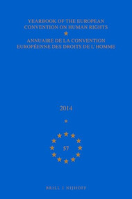 Yearbook of the European Convention on Human Rights/Annuaire de la convention européenne des droits de l'homme, Volume 57 (2014) by Council of Europe/Conseil de l'Europe, 9789004311251