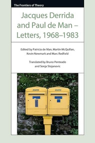 Jacques Derrida and Paul de Man - Letters, 1968-1983 by Jacques Derrida, Paul de Man, Patricia de Man, Martin McQuillan, Kevin Newmark, Marc Redfield, Bruno Penteado, Sonja Stojanovic, 9781399543330