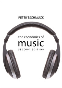 The Economics of Music by Peter Tschmuck, 9781788214261