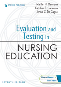 Evaluation and Testing in Nursing Education by Marilyn H. Oermann, Kathleen B. Gaberson, Jennie C. De Gagne, 9780826139160