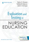 Evaluation and Testing in Nursing Education by Marilyn H. Oermann, Kathleen B. Gaberson, Jennie C. De Gagne, 9780826139160