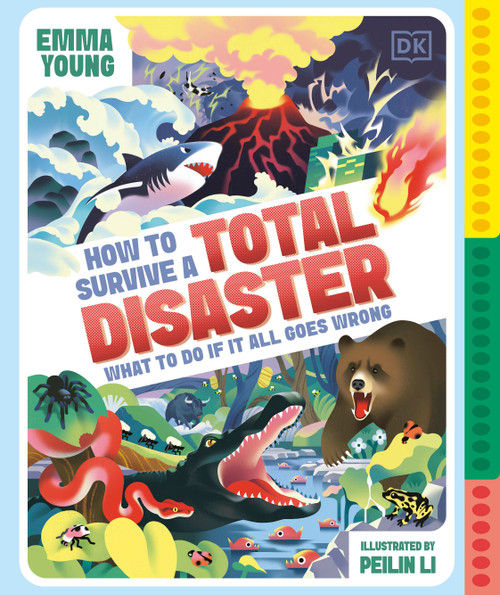 How to Survive a TOTAL Disaster (What to Do If It All Goes Wrong) by Emma Young, 9798217495948