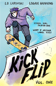 Kick Flip (Vol. 1) by L.D. Lapinski, Logan Hanning, 9781662665929