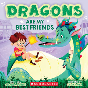 Dragons Are My Best Friends (A Best Friends Storybook) by Amanda Deibert, Devika Oza, 9798225076047