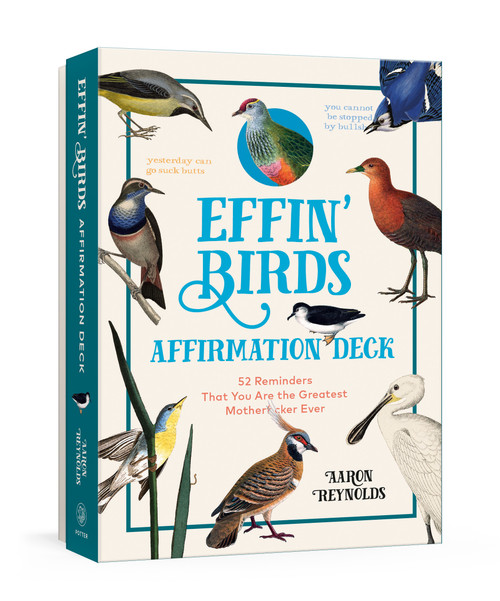 Effin' Birds Affirmation Deck (52 Reminders That You Are the Greatest Motherf*cker Ever (Affirmation Cards)) by Aaron Reynolds, 9798217036813
